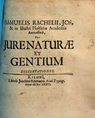 Samuelis Rachelii De Jure Naturae Et Gentium Dissertationes