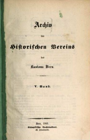 Archiv des Historischen Vereins des Kantons Bern. 5. 1863