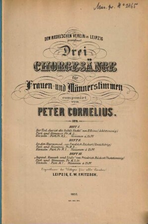 Drei Chorgesänge für Frauen- und Männerstimmen : op. 11, 1. Der Tod, das ist die kühle Nacht. - 15 S.