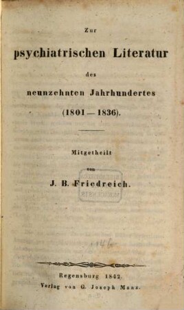 Zur psychiatrischen Literatur des neunzehnten Jahrhunderts : (1801 - 1836)