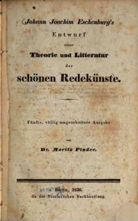 Johann Joachim Eschenburg's Entwurf einer Theorie und Litteratur der schönen Redekünste