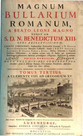 Magnum Bullarium Romanum : A Beato Leone Magno Usque Ad S.D.N. Benedictum XIII.. 3, A Clemente VIII. Ad Gregorium XV.