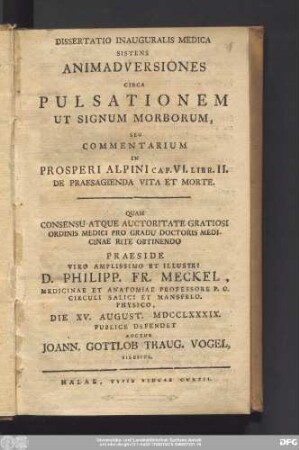 Dissertatio Inauguralis Medica Sistens Animadversiones Circa Pulsationem Ut Signum Morborum, Seu Commentarium In Prosperi Alpini Cap. VI. Libr. II. De Praesagienda Vita Et Morte