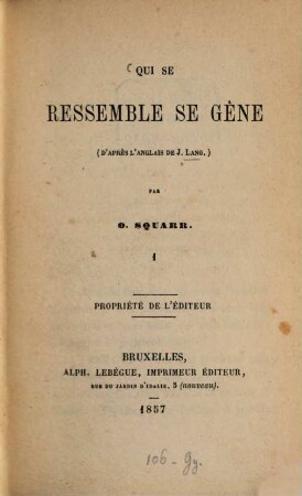 Qui se ressemble se gêne (d'après l'anglais de J. Lang.), 1