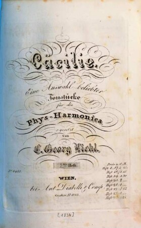 Cäcilie : e. Ausw. beliebter Tonstücke für d. Phys-Harmonica. 2. [1834]. - 11 S. - Pl.Nr. 4982