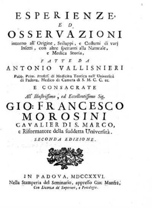 Esperienze, Ed Osservazioni intorno all'Origine, Sviluppi, e Costumi di varj Insetti, con altre spettanti alla Naturale, e Medica Storia