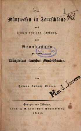 Das Münzwesen in Teutschland nach seinem jetzigen Zustand : mit Grundzügen zu einem Münzverein teutscher Bundesstaaten