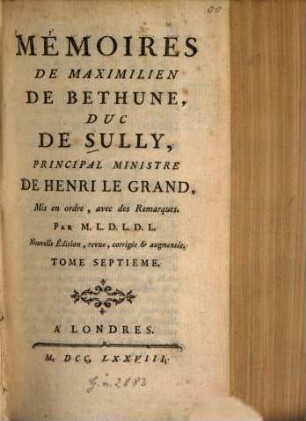 Mémoires De Maximilien De Béthune, Duc De Sully, Ministre De Henri IV, 7