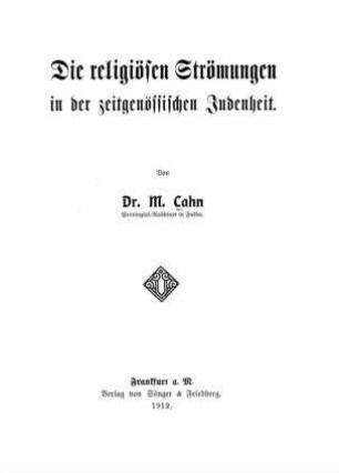 Die religiösen Strömungen in der zeitgenössischen Judenheit / von M. Cahn