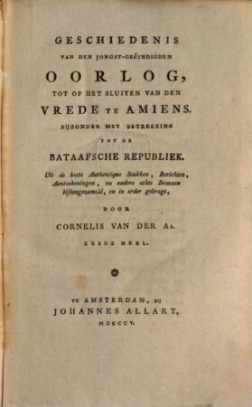 Geschiedenis van den jongst-geëindigden Oorlog, tot op het sluiten van den vrede te Amiëns : Byzonder met betrekking tot de Bataafsche Republiek ..., 6