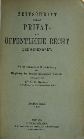 Zeitschrift für das Privat- und öffentliche Recht der Gegenwart, 12. 1885