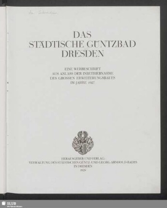 Das Städtische Güntzbad Dresden : eine Werbeschrift aus Anlass der Inbetriebnahme des grossen Erweiterungsbaues im Jahre 1927