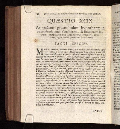 Quæstio XCIX. An pactum præambulum hypothecæ in re vendenda inter venditorem & emptorem initum, præjudicet aliis creditoribus emptoris, anteriorem hypothecam generalem habentibus?