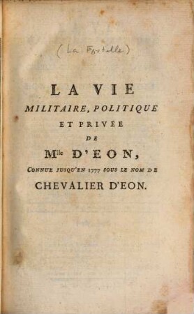La vie militaire, politique et privée de M. d'Éon