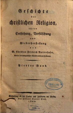 Geschichte der christlichen Religion, ihrer Entstehung, Verfälschung und Wiederherstellung. 4