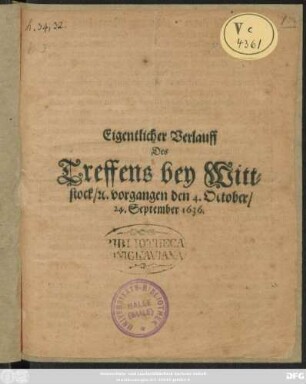 Eigentlicher Verlauff Des Treffens bey Wittstock/ [et]c. vorgangen den 14. October/ 24. September 1636