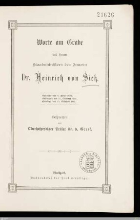 Worte am Grabe des Herrn Staatsministers des Innern Dr. Heinrich von Sick : Geboren den 9. März 1822, gestorben den 13. Oktober 1881, beerdigt den 15. Oktober 1881