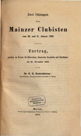 Zwei Sitzungen der Mainzer Clubisten vom 10. und 11. Januar 1793 : Vortrag, gehalten im Verein für Erforschung rheinischer Geschichte und Alterthümer am 25. November 1868