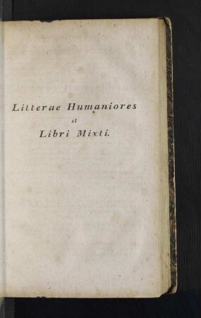 Litterae Humaniores et Libri Mixti.