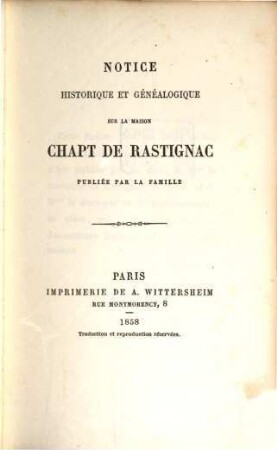 Notice historique et généalogique sur la maison Chapt de Rastignac : Publiée par la famille