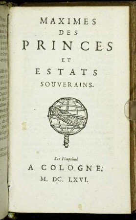Maximes Des Princes Et Estats Souverains.