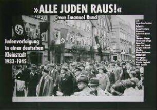"Alle Juden raus!". Judenverfolgung in einer deutschen Kleinstadt 1933-1945
