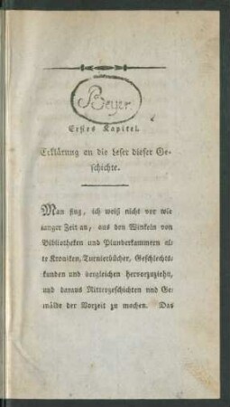 Erstes Kapitel. Erklärung an die Leser dieser Geschichte
