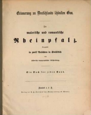 An Deutschlands schönsten Gau : Die malatische und romatische Rheinpfalz
