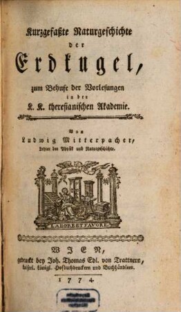 Kurzgefaßte Naturgeschichte der Erdkugel : zum Behufe der Vorlesungen in der K. K. theresianischen Akademie