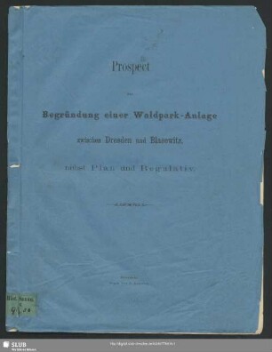 Prospect zur Begründung einer Waldpark-Anlage zwischen Dresden und Blasewitz : nebst Plan und Regulativ