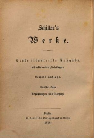 Schiller's Werke. 12, Erzählungen und Nachlaß