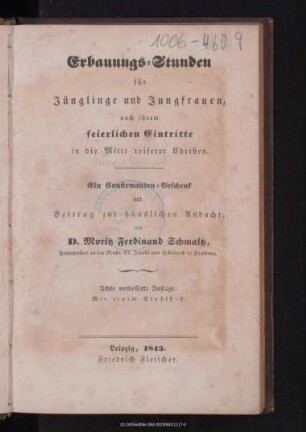 Erbauungs-Stunden für Jünglinge und Jungfrauen, nach ihrem feierlichen Eintritte in die Mitte reiferer Christen : ein Confirmanden-Geschenk und Beitrag zur häuslichen Andacht