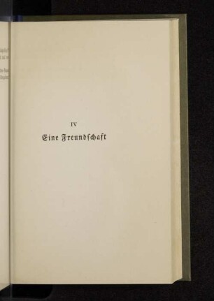 IV Eine Freundschaft
