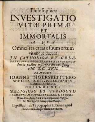 Philosophica Investigatio Vitae Primae Et Immortalis A Qua Omnes res creatae suum ortum vitamque ducunt
