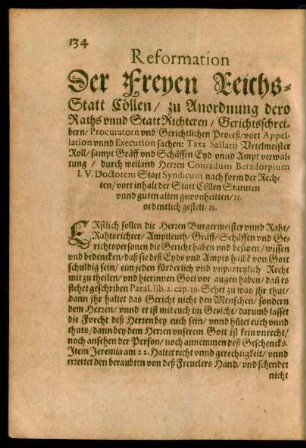 Reformation Der Freyen Reichsstatt Cöllen/ zu Anordnung dero Raths unnd Statt Richteren/ Gerichtsschreibern/ Procuratorn und Gerichtlichen Proceß/ vort Appellation unnd Execution sachen ...