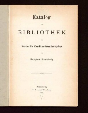 Katalog der Bibliothek des Vereins für öffentliche Gesundheitspflege im Herzogthum Braunschweig