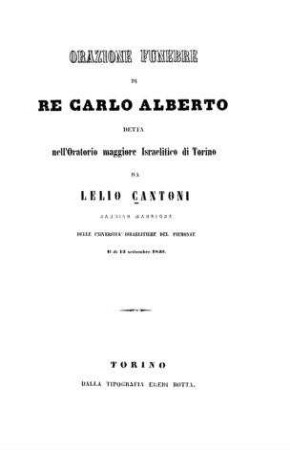 Orazione funebre di Re Carlo Alberto detta nell' oratorio maggiore israelitico di Torino / da Lelio Cantoni