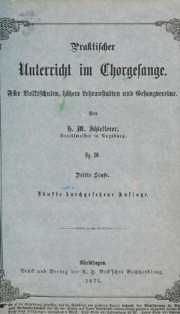 Praktischer Unterricht im Chorgesange : für Volksschulen, höhere Lehranstalten und Gesangvereine ; op. 30, 3.. Dritte Stufe