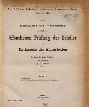 Zu der ... stattfindenden öffentlichen Prüfung der Schüler und Entlassung der Abiturienten ladet im Namen des Lehrer-Collegiums ganz ergebenst ein : Ostern .... 1875/76