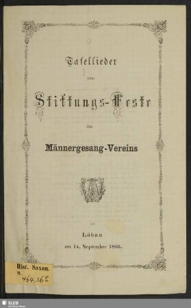 Tafellieder zum Stiftungsfeste des Männergesang-Vereins zu Löbau am 14. September 1866