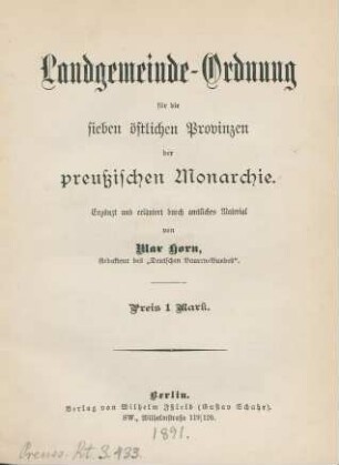 Landgemeinde-Ordnung für die sieben östlichen Provinzen der preußischen Monarchie : ergänzt und erläutert durch amtliches Material