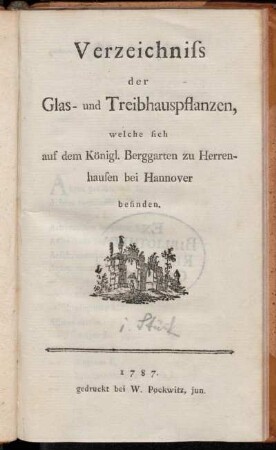 [1]: Verzeichniss der Glas- und Treibhauspflanzen, welche sich auf dem Königl. Berggarten zu Herrenhausen bei Hannover befinden.