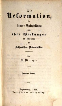 Die Reformation, ihre innere Entwicklung und ihre Wirkungen im Umfange des lutherischen Bekenntnisses. 2