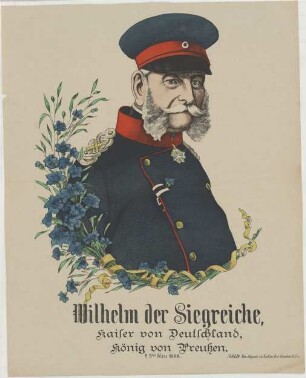 Wilhelm der Siegreiche,/ Kaiser von Deutschland,/ König von Preußen.