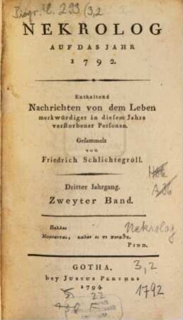 Nekrolog : auf das Jahr ... enthaltend Nachrichten von d. Leben merkwürdiger in diesem Jahre verstorbener Deutscher. 3, 2. 1792 (1794)