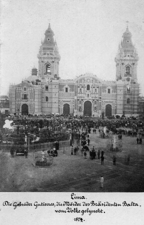 Lima ; die Gebrüder Gutierres, die Mörder des Präsidenten [José]Balta, vom Volke gelyncht