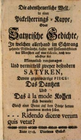 Die abentheuerliche Welt in einer Pickelheeringskappe, oder satyrische Gedichte .... 4. 1718