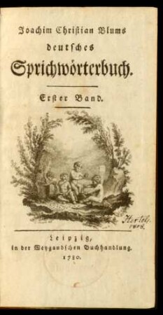 Bd. 1: Joachim Christian Blums deutsches Sprichwörterbuch