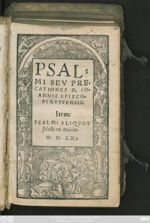 PSAL=||MI SEV PRE=||CATIONES D. IO=||ANNIS EPISCO=||PI RVFFENSIS.|| Item:|| PSALMI ALIQVOT || selecti ex Dauide.||