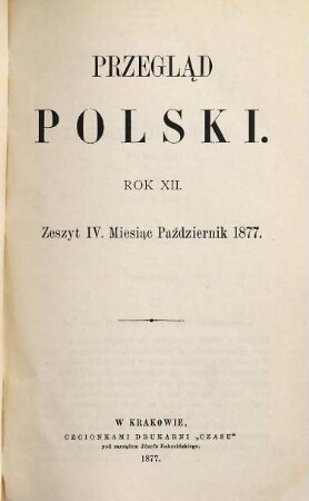 Przegla̜d polski : pismo poświe̜cone polityce i literaturze. 12,2, 1877/78,46 = R. 12
